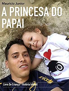 Livro A Princesa do Papai: Livro de criança - História infantil