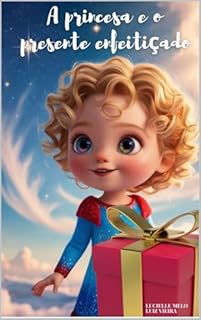 Livro A PRINCESA E O PRESENTE ENFEITIÇADO