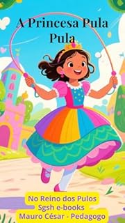 A Princesa Pula Pula: No Reino dos Pulos e Piruetas