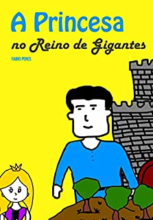 A Princesa no Reino de Gigantes: Livro Infantil