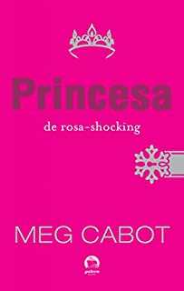 Livro Princesa de rosa-shocking - O diário da princesa - vol. 5