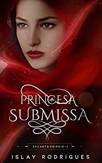 Princesa Submissa: A virgem prometida e o rei cruel