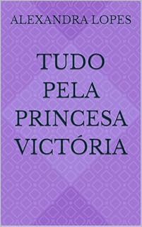 Livro Tudo pela princesa Victória