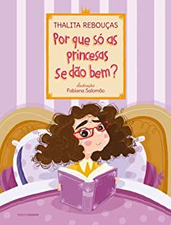 Livro Por que só as princesas se dão bem?