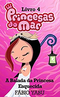 Livro Princesas do Mar: A Balada da Princesa Esquecida