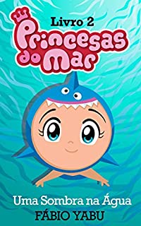 Livro Princesas do Mar: Uma Sombra na Água