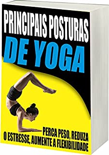 Livro Principais Posturas de Yoga: Posturas de Yoga