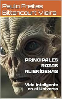 Livro PRINCIPALES RAZAS ALIENÍGENAS: Vida Inteligente en el Universo