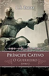 Príncipe Cativo: O Guerreiro