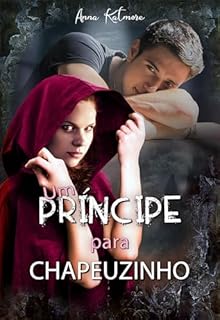 Livro Um Príncipe para Chapeuzinho (As Crônicas do País das Fadas Livro 1)