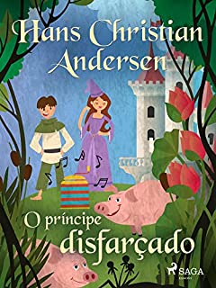 Livro O príncipe disfarçado (Os Contos de Hans Christian Andersen)