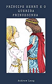Livro Príncipe Henry e o Querida Princesinha : conto de fadas