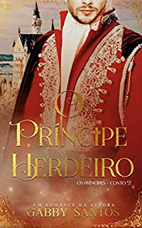 Livro O príncipe Herdeiro - Série "Os Príncipes - Conto 2"