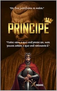 Livro O PRÍNCIPE: "Lições de Poder para Líderes de Todos os Tempos"