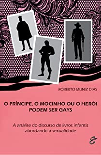 O príncipe; o mocinho ou o herói podem ser gays