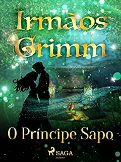 Livro O Príncipe Sapo (Contos de Grimm Livro 1)