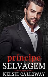 Livro Príncipe Selvagem: Um Romance Sombrio Sobre A Máfia (A Família Criminosa Valenti Livro 4)