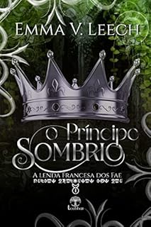 Livro O Príncipe Sombrio (A Lenda Francesa dos Fae Livro 1)