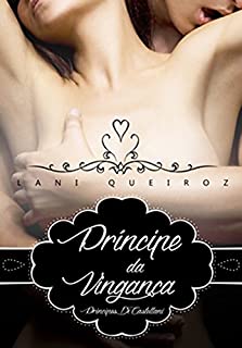 Livro Príncipe da Vingança: Lindos, orgulhosos, intensos e... Apaixonados! (Príncipes Di Castellani Livro 1)