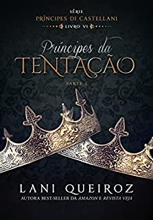 Livro PRÍNCIPES DA TENTAÇÃO (PARTE I): Lindos, orgulhosos e intensos