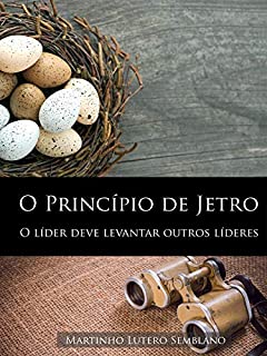 Livro O "Princípio de Jetro": o líder deve levantar outros líderes