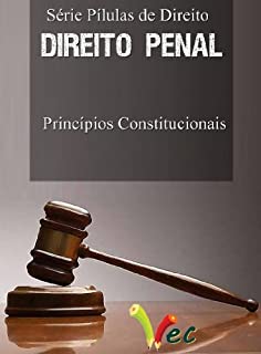 Livro Princípios Constitucionais do Direito Penal (Série Pílulas de Direito)