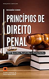 Livro PRINCÍPIOS DO DIREITO PENAL: Resumo Teórico e 100 Questões Resolvidas e Comentadas