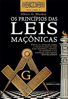 Os Princípios das Leis Maçônicas - Volume I