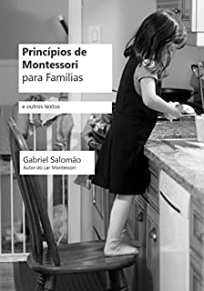 Princípios de Montessori para Famílias e Outros Textos