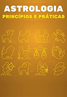 Livro Princípios E Práticas Da Astrologia