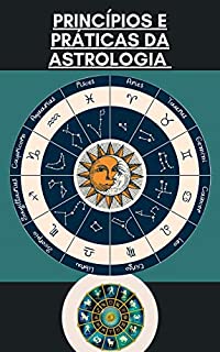 Livro Princípios e práticas da astrologia