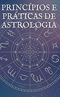 Livro Princípios e Práticas De Astrologia