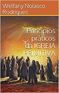 Livro Princípios práticos da IGREJA PRIMITIVA