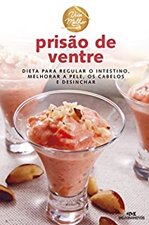 Livro Prisão de Ventre - Dieta para regular o intestino, melhorar a pele, os cabelos e desinchar (Viva Melhor)