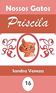 Priscila: Coleção Nossos Gatos