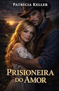 Prisioneira Do Amor (Fazendeiros brutos.)