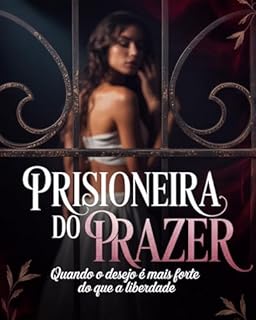 Livro Prisioneira do Prazer: Um romance dark 18+ de sequestro, vício e desejo proibido no Brasil