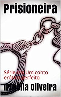 Livro Prisioneira:   Série-Iris Um conto erótico perfeito