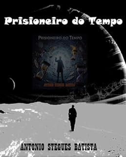 Livro PRISIONEIRO DO TEMPO: Conto de Ficção Científica