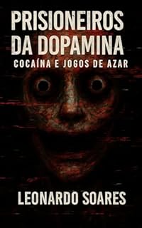 Livro Prisioneiros da Dopamina: Cocaina e Jogos de Azar