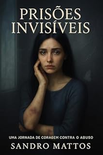 Livro Prisões Invísiveis: O Amor que se Transformou em Pesadelo
