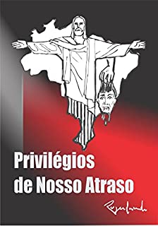 Livro Privilégios de Nosso Atraso