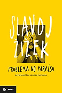 Livro Problema no paraíso: Do fim da história ao fim do capitalismo