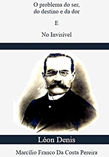 Livro O problema do ser, do destino e da dor E No Invisível