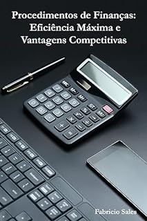 Livro Procedimentos de Finanças: Eficiência Máxima e Vantagens Competitivas