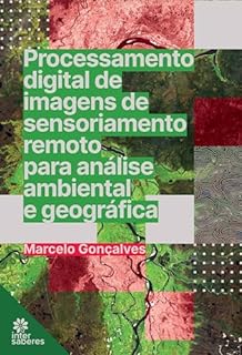 Livro Processamento digital de imagens de sensoriamento remoto para análise ambiental e geográfica