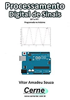 Livro Processamento Digital de Sinais DFT e FFT Programado no Arduino