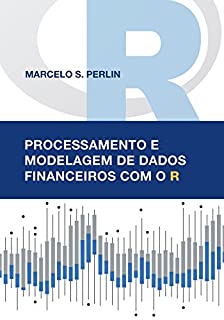 Livro Processamento e Modelagem de Dados Financeiros com o R