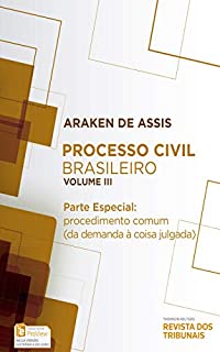 Processo Civil Brasileiro - Parte Especial: Procedimento Comum (da demanda à coisa julgada)