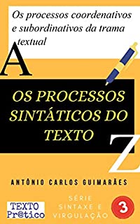 Livro Os processos sintáticos do texto: Os processos coordenativos e subordinativos da trama textual